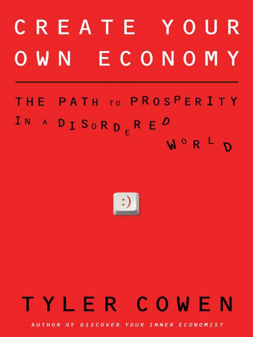 Title details for Create Your Own Economy by Tyler Cowen - Available